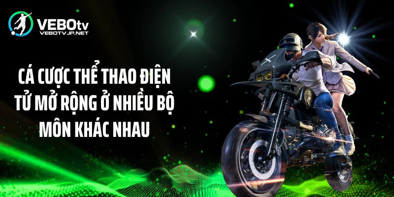 Cá cược thể thao điện tử mở rộng ở nhiều bộ môn khác nhau