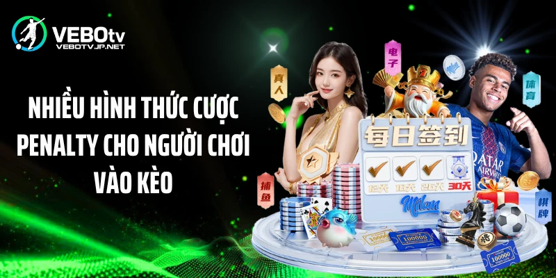 Nhiều hình thức cược penalty cho người chơi vào kèo