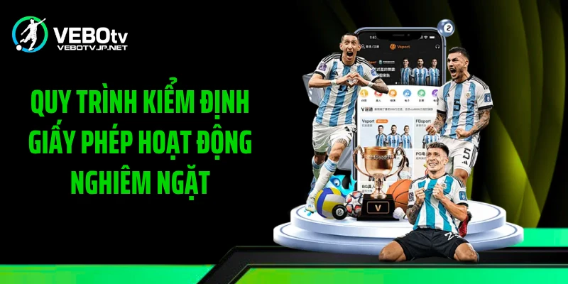 Quy trình kiểm định giấy phép hoạt động nghiêm ngặt
